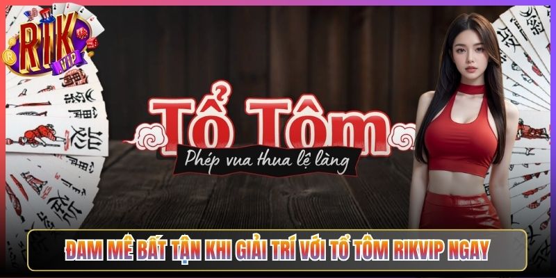 Đam Mê Bất Tận Khi Giải Trí Với Tổ Tôm Rikvip Ngay
