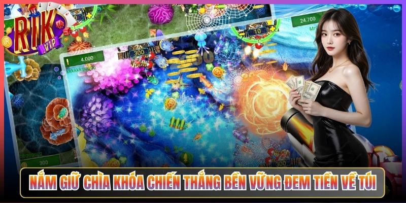 Nắm Giữ Chìa Khóa Chiến Thắng Bền Vững Đem Tiền Về Túi