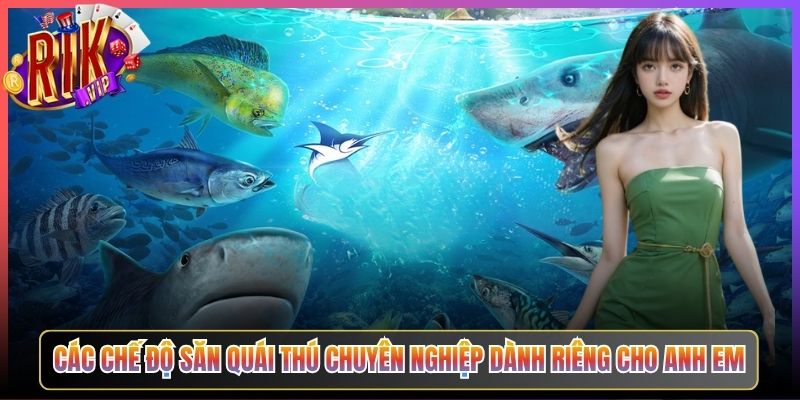 Các Chế Độ Săn Quái Thú Chuyên Nghiệp Dành Riêng Cho Anh Em