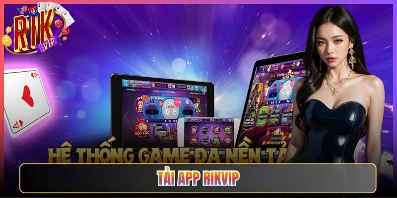 Hướng Dẫn Tải App Rikvip Nhỏ Gọn Và Hiệu Quả