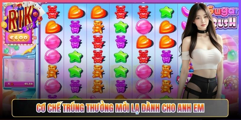 Cơ Chế Trúng Thưởng Mới Lạ Dành Cho Anh Em