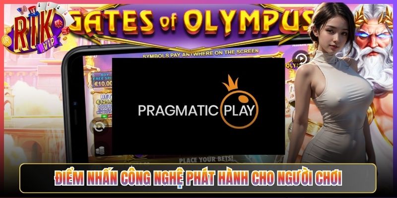 Điểm Nhấn Công Nghệ Phát Hành Cho Người Chơi