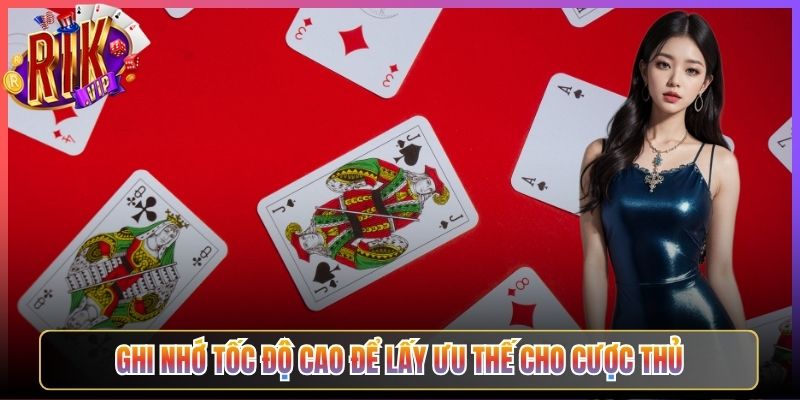 Ghi Nhớ Tốc Độ Cao Để Lấy Ưu Thế Cho Cược Thủ