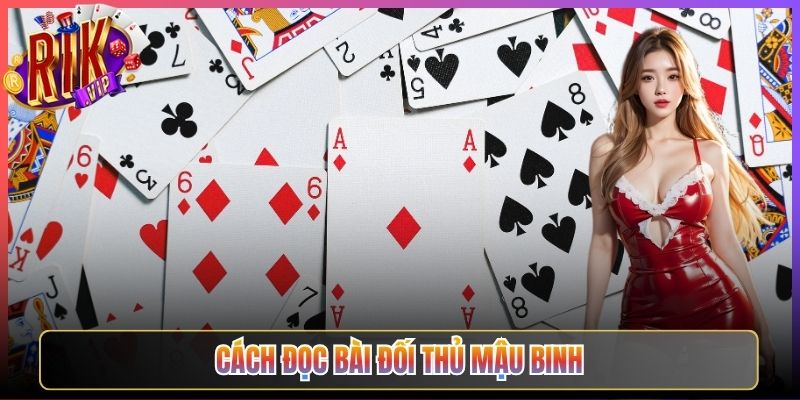 Học Cách Đọc Bài Đối Thủ Mậu Binh Rikvip Cực Nhanh