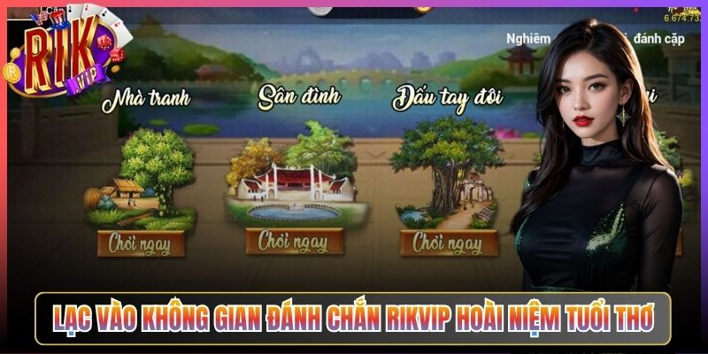 Lạc Vào Không Gian Đánh Chắn Rikvip Hoài Niệm Tuổi Thơ
