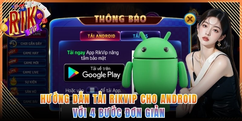 Hướng dẫn tải Rikvip cho Android với 4 bước đơn giản